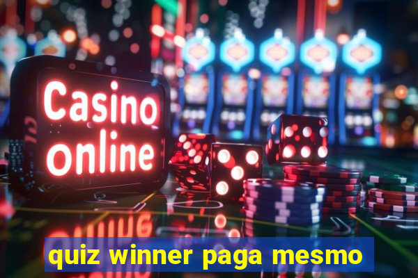 quiz winner paga mesmo